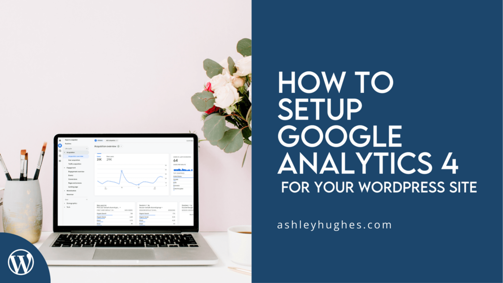 How to setup Google Analytics 4 for Your WordPress Site