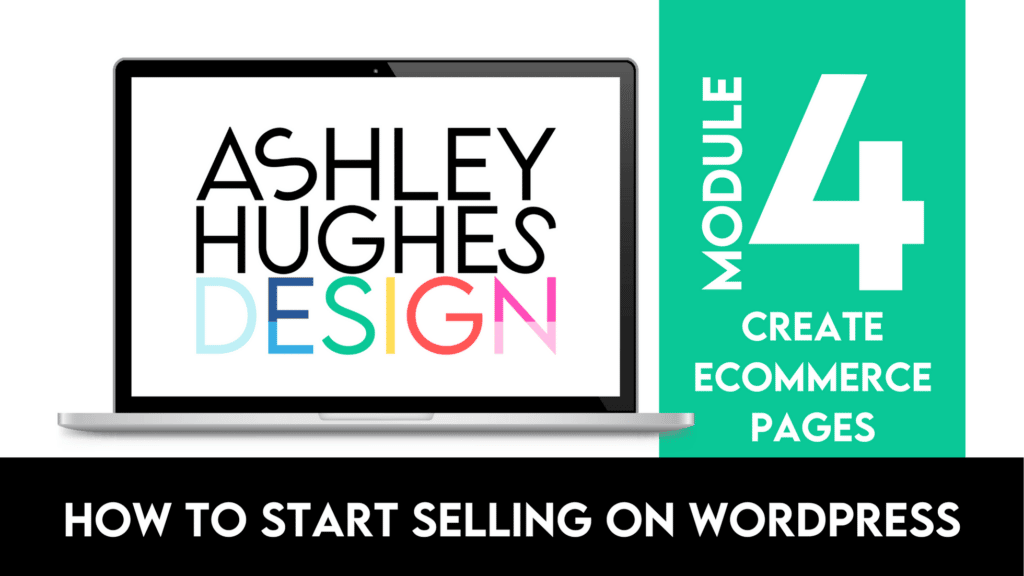 How to Start Selling on WordPress_ Module 3 Create Ecommerce Pages